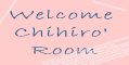 Welcome Chihiro'  Room 